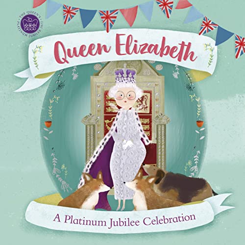 Queen Elizabeth: A Platinum Jubilee Celebration (History's Great Leaders) von DK